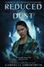 Reduced to Dust by Gabrielle Arrowsmith