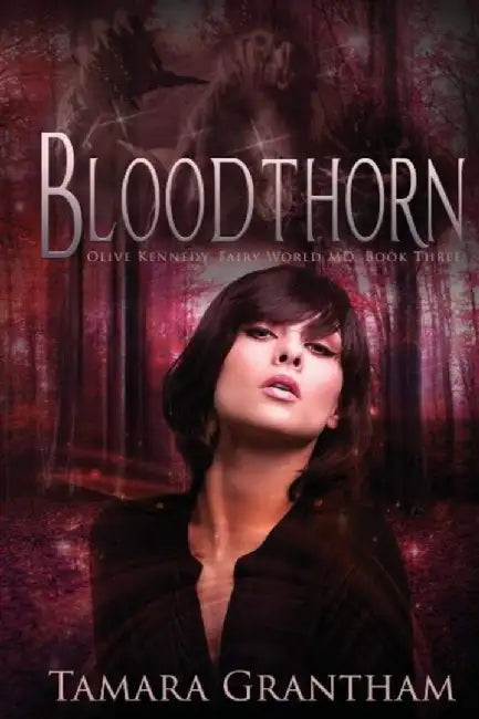 Bloodthorn: Olive Kennedy by Tamara Grantham