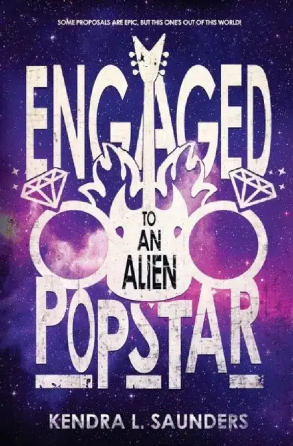Engaged to an Alien Pop Star by Kendra Saunders