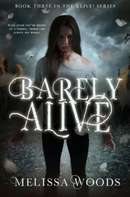 Barely Alive by Melissa Woods