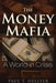 The Money Mafia: A World in Crisis by Paul T. Hellyer