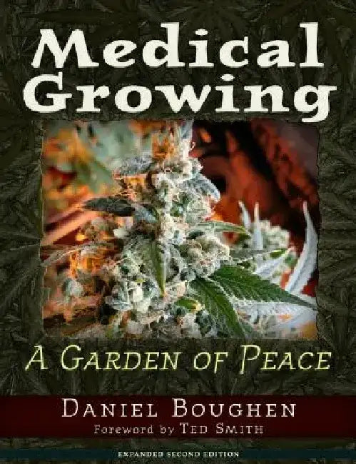 Medical Growing: A Garden of Peace by Daniel Boughen