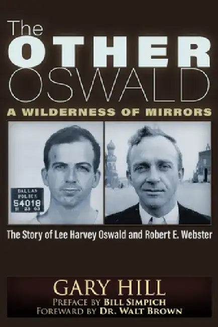 The Other Oswald: A Wilderness of Mirrors by Gary Hill