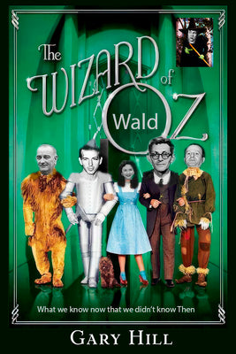 The Wizard of Ozwald: What We Know Now That We Didn't Know Then by Paul Bleau