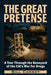 The Great Pretense: A Tour Through the Boneyard of the Cia's War for Drugs by Bill Conroy