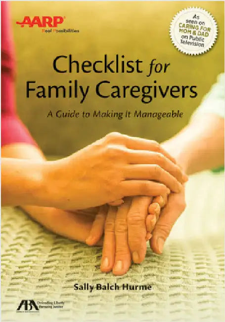 Aba/AARP Checklist for Family Caregivers: A Guide to Making It Manageable by Hurme, Sally Balch