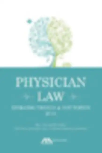 Physician Law: Evolving Trends and Hot Topics 2015 by Wes M. Cleveland