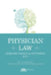 Physician Law: Evolving Trends and Hot Topics 2015 by Wes M. Cleveland