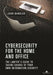 Cybersecurity for the Home and Office: The Lawyer's Guide to Taking Charge of Your Own Information Security by John Bandler