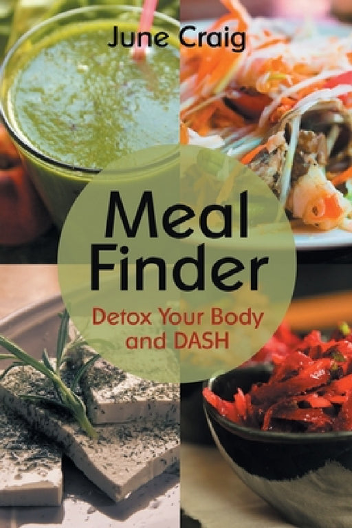 Meal Finder: Detox Your Body and DASH by June Craig, Maryanne Lane
