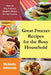 Great Freezer Recipes for the Busy Household: How to Pre-Prepare Healthy Meals for the Family by Melinda Johnson