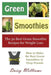 Green Smoothies: The 50 Best Green Smoothie Recipes for Weight Loss: How to Make the Best Green Smoothies to Drop Pounds by Daisy Williams