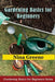 Gardening Basics for Beginners: Gardening Basics for Beginners Series by Nina Greene
