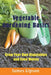 Vegetable Gardening Basics: Grow Your Own Vegetables and Save Money by James Gipson