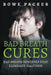 Bad Breath Cures: Bad Breath Remedies That Eliminate Halitosis by Bowe Packer