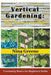 Vertical Gardening: More Garden in Less Space (Large Print): Gardening Basics for Beginners Series by Nina Greene