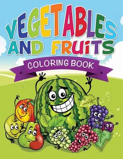 Vegetables and Fruits Coloring Books (Name That Veggie and Fruit) by Speedy Publishing LLC
