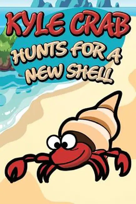 Kyle Crab Hunts for a New Shell by Jupiter Kids