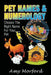 Pet Names and Numerology: Choose the Right Name for Your Pet by Amy Morford