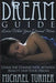 Dream Guide: Learn What Your Dreams Mean: Learn the Connection Between Reality and Your Dream by Michael Turner