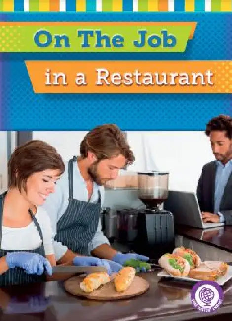 On the Job in a Restaurant by Jessica Cohn, Lauren Scheuer