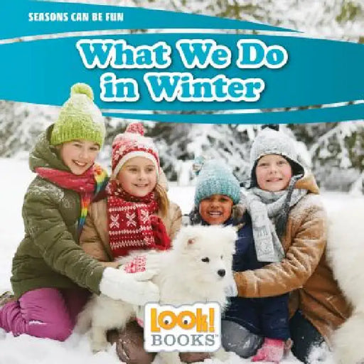 What We Do in Winter by Joann Early Macken