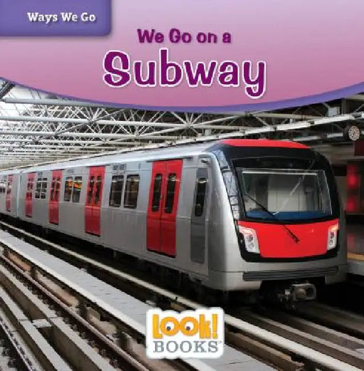 We Go on a Subway by Joanne Mattern