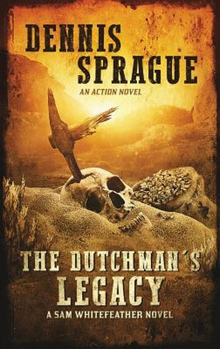 The Dutchman's Legacy by Sprague W. Dennis