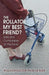 Rollator, My Best Friend?: Safe and Comfortable on the Road by Rollator Doctor Frank De Boer