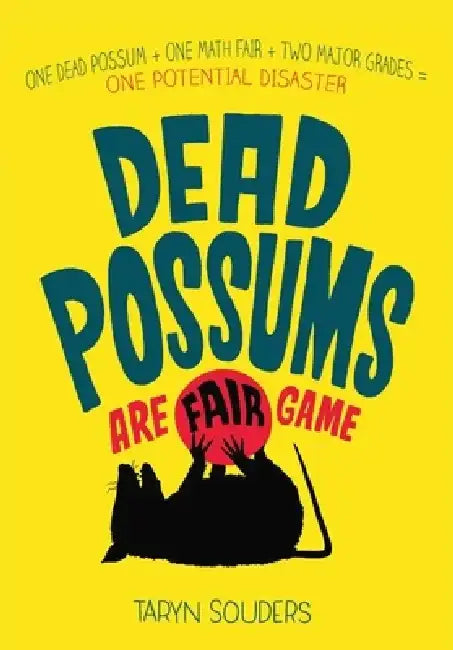 Dead Possums Are Fair Game by Taryn Souders
