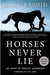 Horses Never Lie: The Heart of Passive Leadership by Mark Rashid