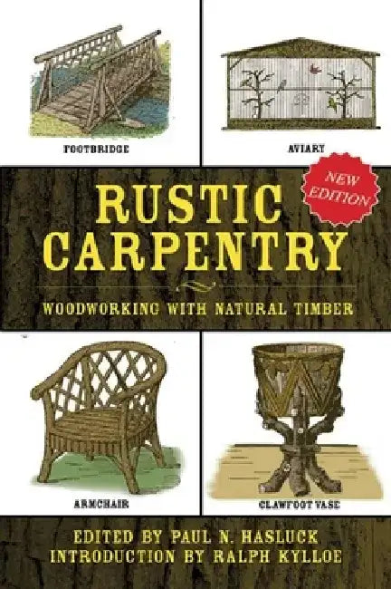 Rustic Carpentry: Woodworking with Natural Timber by Paul N. Hasluck