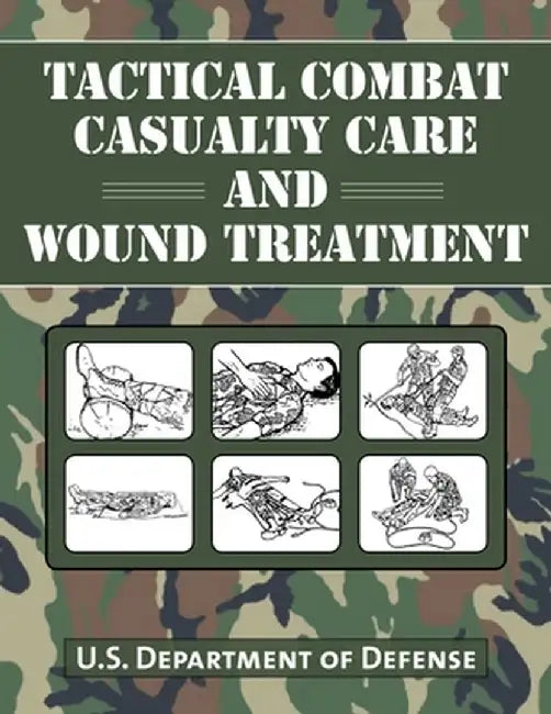 Tactical Combat Casualty Care and Wound Treatment by Department of Defense