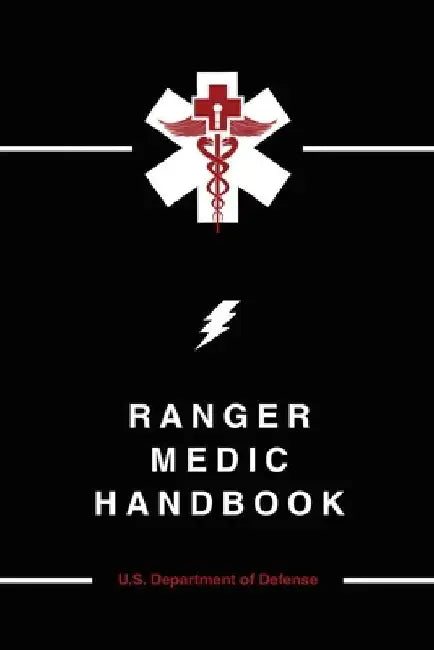 Ranger Medic Handbook by U S Department of Defense