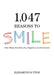 1,047 Reasons to Smile by Elizabeth Dutton
