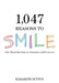 1,047 Reasons to Smile by Elizabeth Dutton