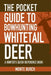 The Pocket Guide to Bowhunting Whitetail Deer: A Hunter's Quick Reference Book by Monte Burch