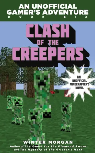 Clash of the Villains (for Fans of Creepers): An Unofficial Gamer's Adventure, Book Six by Winter Morgan