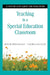 Teaching in A Special Education Classroom: A Step-By-Step Guide for Educators by Roger Pierangelo
