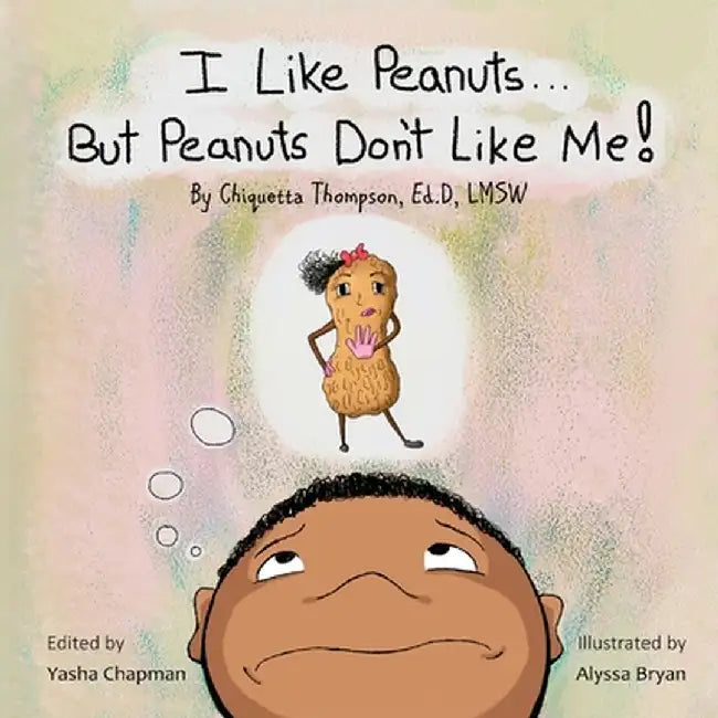I Like Peanuts...But Peanuts Don't Like Me by Chiquetta Chiquetta Thompson