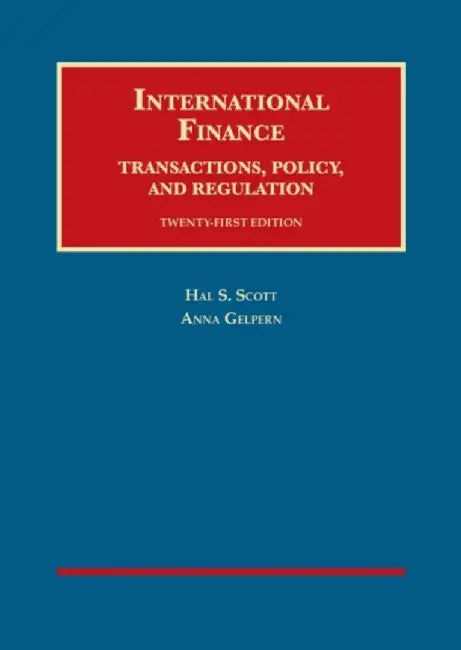 International Finance, Transactions, Policy, and Regulation by Hal Scott