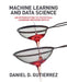 Machine Learning and Data Science: An Introduction to Statistical Learning Methods with R by Daniel Gutierrez