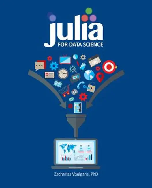 Julia for Data Science by Zacharias Voulgaris