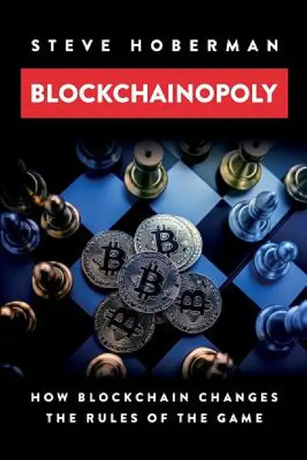 Blockchainopoly: How Blockchain Changes the Rules of the Game by Steve Hoberman