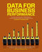 Data for Business Performance: The Goal-Question-Metric (GQM) Model to Transform Business Data Into an Enterprise Asset by Prashanth Southekal