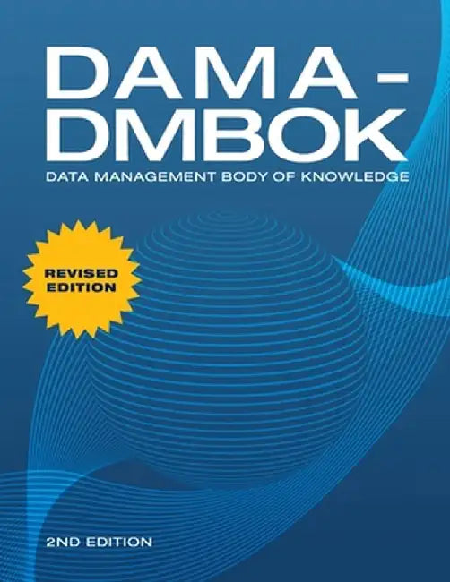 Dama-Dmbok (2nd Edition): Data Management Body of Knowledge by International, Dama