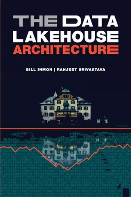 The Data Lakehouse Architecture by Bill Inmon