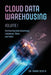 Cloud Data Warehousing Volume I by Barry Devlin