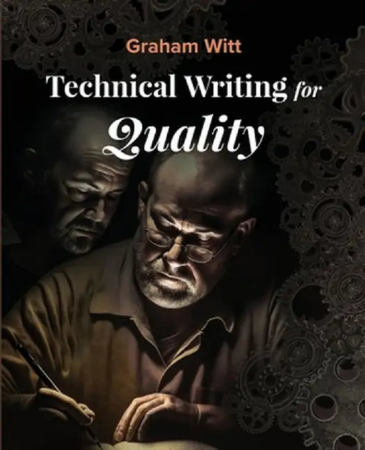Technical Writing for Quality by Graham Witt