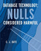 Database Technology: Nulls Considered Harmful by Chris Date